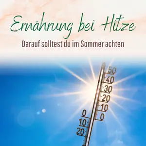 Blogbeitrag - Ernährung bei Hitze